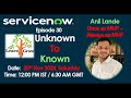 ServiceNow - Unknown To Known - Ep30 With Anil Lande