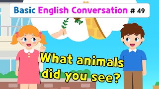 Ch.49 What animals did you see? | Basic English Conversation Practice for Kids