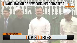 Congress Shifts Headquarters To 9A Kotla Road, Inaugurated By Sonia Gandhi | News9