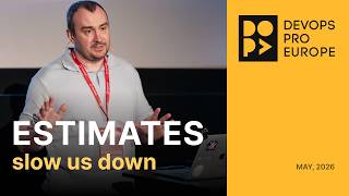 Estimates slow us down // DevOps Pro 2026