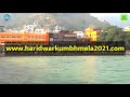 haridwar kumbh mela 2021 update har ki pauri new video haridwar mahakumbh kumbh mela