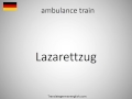 How to say ambulance train in German?