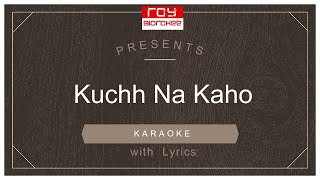 Kuchh Na Kaho | कुछ न कहो   | 1942-A Love Story | Kumar Sanu  | FULL KARAOKE with Lyrics