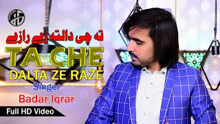 Ta Che Dalta Ze Razy Waya Sa Pase Raze I Badar Iqrar Song 2022 I Official Music Video I Pashto HD