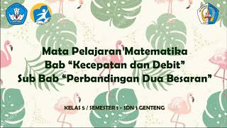 Kelas 5 - Matematika - Bab Kecepatan dan Debit - Sub Bab Perbandingan Dua Besaran