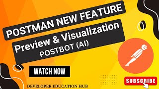 Unlock the Power of Postman: Live Preview, Visualizer, and Postbot AI Explored!
