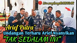 Download Mp3 Arief Bikin TERHARU Undangan dengan lagu Tak Sedalam ini di sengkangMAKASAR