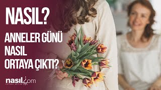 ANNELER GÜNÜ NASIL ORTAYA ÇIKTI BİLİYOR MUSUNUZ? İŞTE ANNELER GÜNÜ'NÜN TARİHÇESİ! #anneler #günü