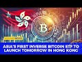 Asia's First Inverse Bitcoin ETF Launches Tomorrow In Hongkong