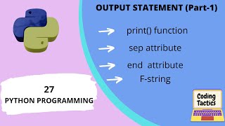 Output Statement in Python | print() function, F-string etc. | Python Programming | Lecture-27