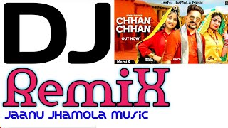 CHHAN CHHAN (Special RemiX) Renuka Panwar | JaaNu JhaMoLa Music | New Haryanvi Songs Haryanavi 2021