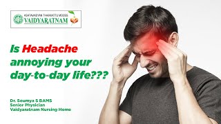 Is Headache annoying your day to day life - Vaidyaratnam