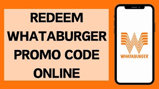 How To Redeem Promo Code On Whataburger 2025 Use Whataburger Promo Code Online Full Tutorial