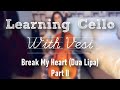 Break My Heart (Cello Tutorial) 