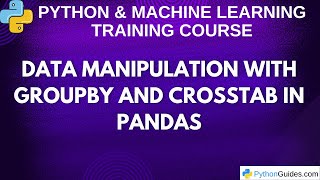 Data Manipulation with Groupby and Crosstab in Pandas