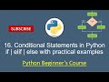 Python for Beginners: 16. Conditional logic (if elif else statements) in Python + detailed examples