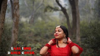 LAAL ISHQ | Goliyon Ki Raasleela Ram-leela | Sanchari sen | Arijit Singh | Dance Cover