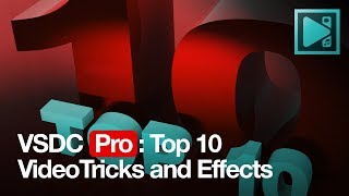 VSDC Pro: Top 10 video tricks and effects