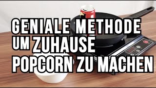 Genialer Weg dir dein eigenes Popcorn zu machen! - DIY