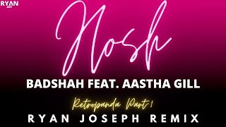 Hosh - Badshah feat. Aastha Gill (Ryan Joseph Remix) Retropanda Part-1