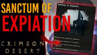 100% COMPLETE GUIDE TO CLEARING THE SANCTUM OF EXPIATION | Crimson Desert