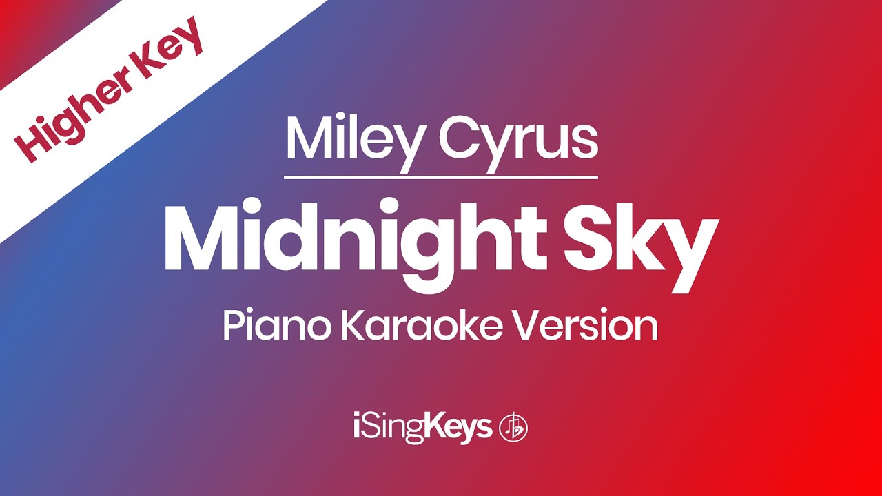 Midnight Sky Miley Cyrus Piano Karaoke Instrumental Higher Key