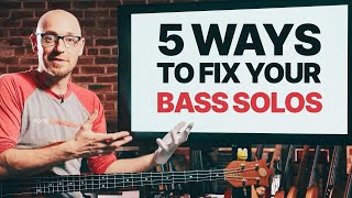5 Bass Solo Fails (why you sound bad when you try)