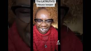 The LATRUTH’S housekeeper disagree with LATRUTH’S Ex wife about his music being trash.