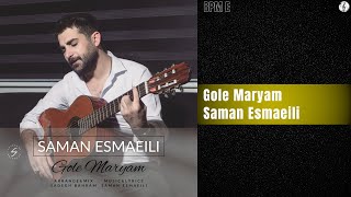 Saman Esmaeili - Gole Maryam | سامان اسماعیلی - گل مریم