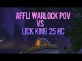 World of Warcarft | Akama vs Lich King 25 Heroic | #warmane affliction warlock pov