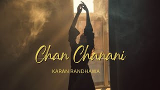 Chan Chanani : Karan Randhawa  Satbir Aujla | Rav Dhillon | Punjabi Song | Geet MP3