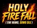  HOLY FIRE FALL (EMI MIMO, SOWO SILE) Powerful Nigerian worship music 