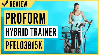 ProForm Hybrid Trainer PFEL03815K Review