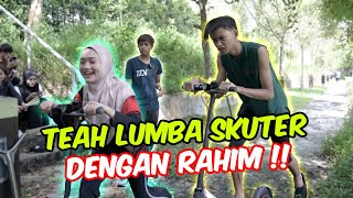 TEAH LUMBA SKUTER DENGAN RAHIM !! - SIAPA HEBAT ?