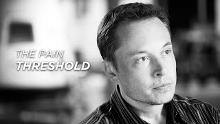 The Pain Threshold - Elon Musk (Motivational Video)