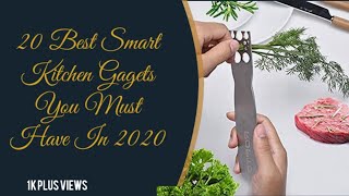 20 Best Smart Kitchen Gadgets You Must Have || New Kitchen Gadgets (2020)