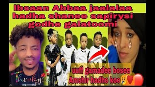 📌Ibsaan Abbaa jaalalaa hadhaa shanee Sabiryzii🎁🎁 godhee bayyee gamadee obsee😢#shortsvideo #tiktok