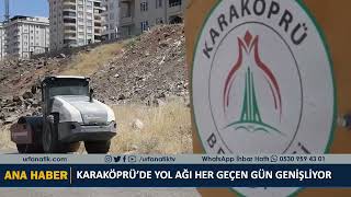 KARAKÖPRÜ’DE YOL AĞI HER GEÇEN GÜN GENİŞLİYOR