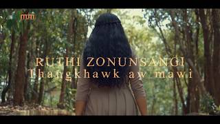 RUTH ZONUNSANGI - THANGKHAWK AW MAWI (OFFICIAL)