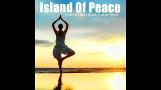 Island of Peace - Perfect Chillout Beach Lounge For Yoga Del Mar, Relax, Spa, Wellness, Mediitation