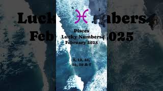 Pisces February 2025 Lucky Numbers #manifest #winningnumbers #astrology  #luckynumber