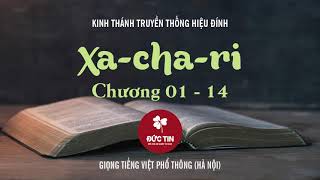 XA-CHA-RI | Chương 01 - 14 | Kinh Thánh Truyền Thống Hiệu Đính (VIE2010) | Giọng đọc Kim Tiến