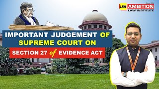 Landmark Ruling! Supreme Court's Crucial Decision on Section 27 of Evidence Act Explained