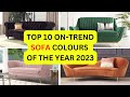 Top 10 Sofa colour trends 2023 / Trending sofa colours / Interior Design