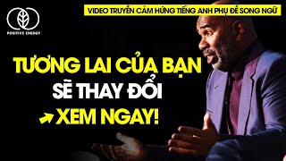 Vietsub Steve Harvey | Video truyền cảm hứng tiếng anh song ngữ, tương lai nằm trong suy nghĩ