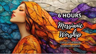 6 HOURS Hebrew \u0026 English Worship Songs, Inspiring NEW Messianic Jewish Praise \u0026 Worship Music 2025