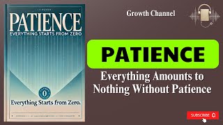 Patience: Without It, All Efforts Return to Zero | Full Audiobook