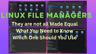 LINUX FILES MANAGER - - What You Need to Know and Which One to Use. Feature and Intuitive.