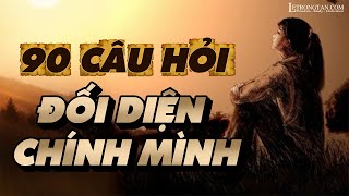90 CÂU HỎI ĐỐI DIỆN CHÍNH MÌNH | LÊ TRỌNG TẤN