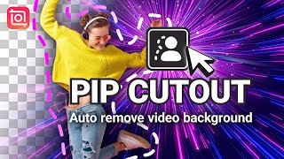 InShot New PIP Cutout Feature | Auto Video Background Remover